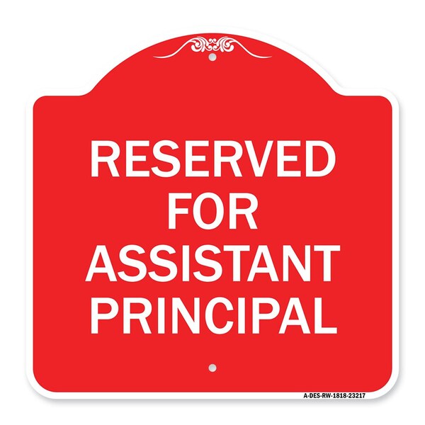 Reserved for Assistant Principal, Red & White Aluminum Architectural Sign, 18" x 18", RW-1818-23217